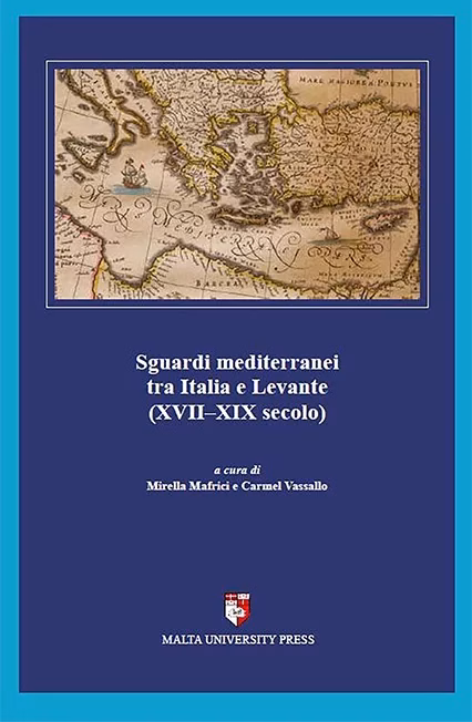 Sguardi Mediterranei tra Italia e Levante (XVII-XIX secolo)