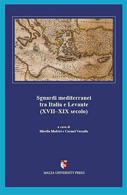 Sguardi Mediterranei tra Italia e Levante (XVII-XIX secolo)
