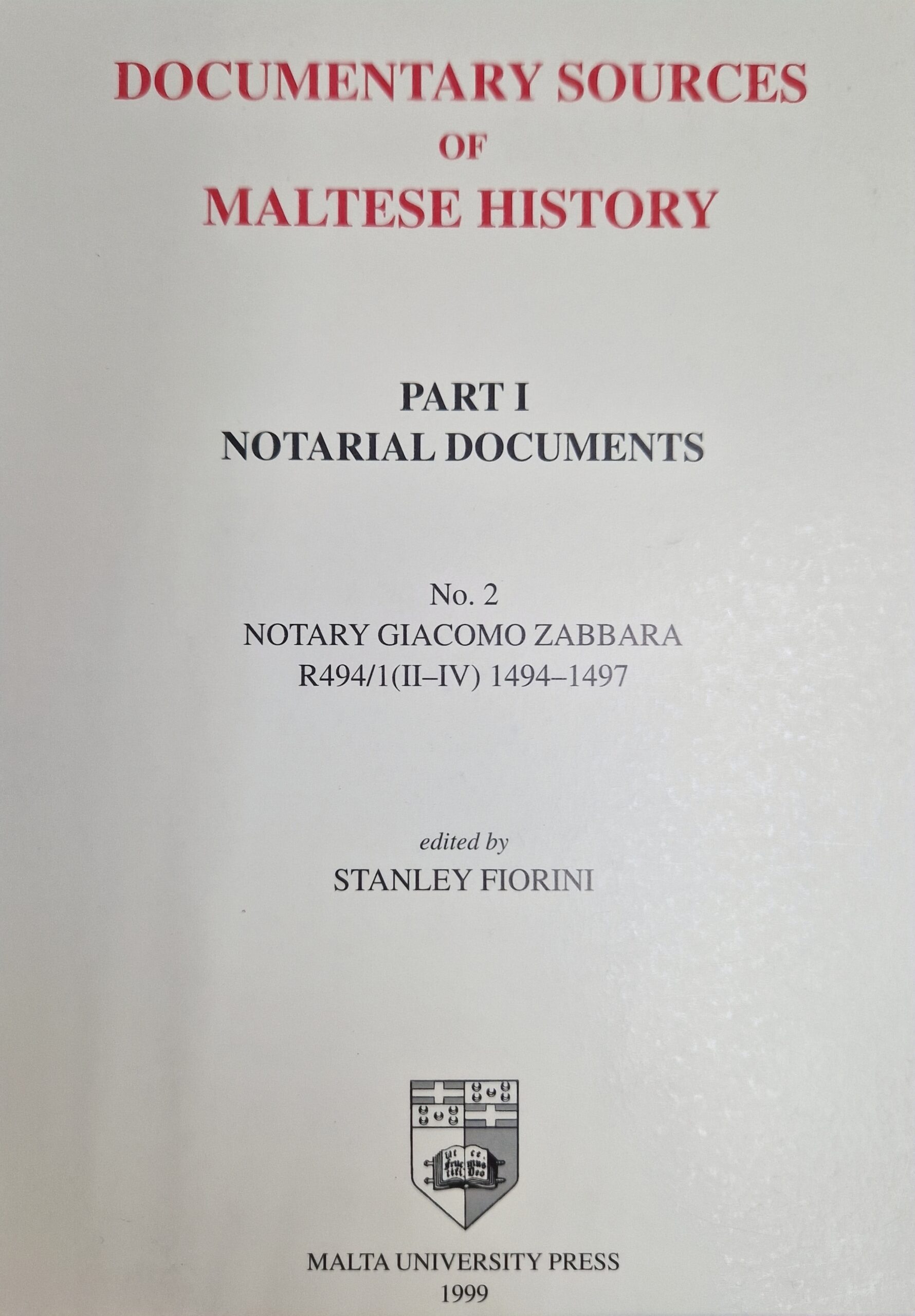 Documentary Sources of Maltese History: Part I Notarial Documents No. 2: Notary Giacomo Zabbara R494/1(II - IV): 1494 - 1497